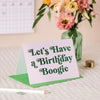 Lets Have a Birthday Boogie Card