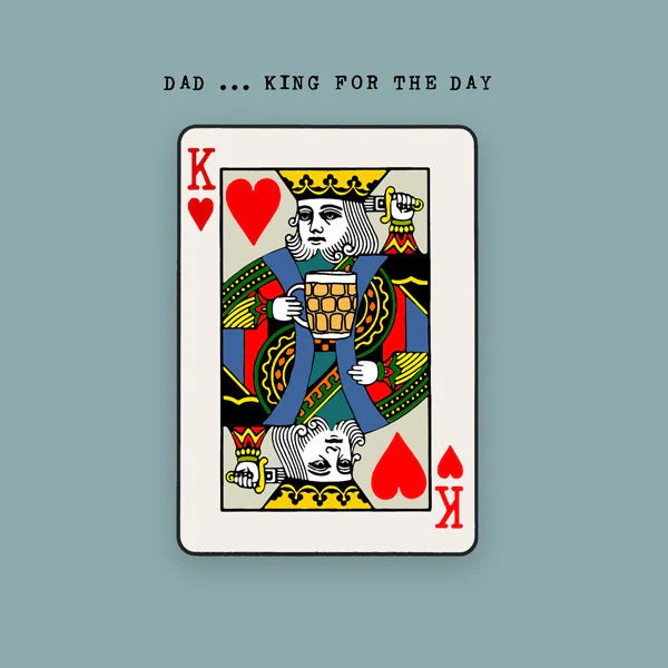 Dad… King for the day