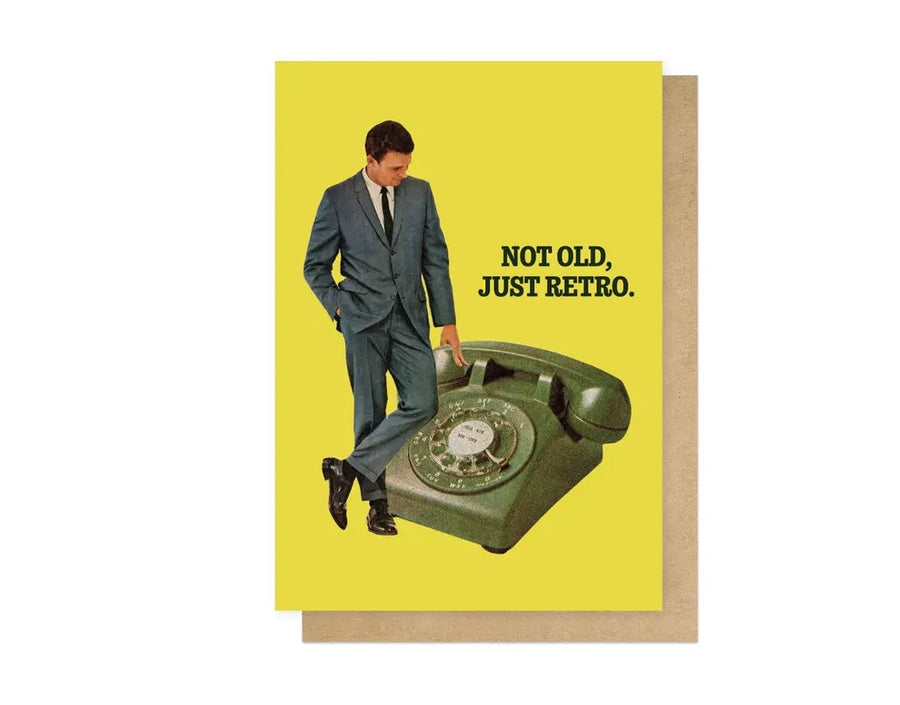 You’re not Old you’re Retro Card