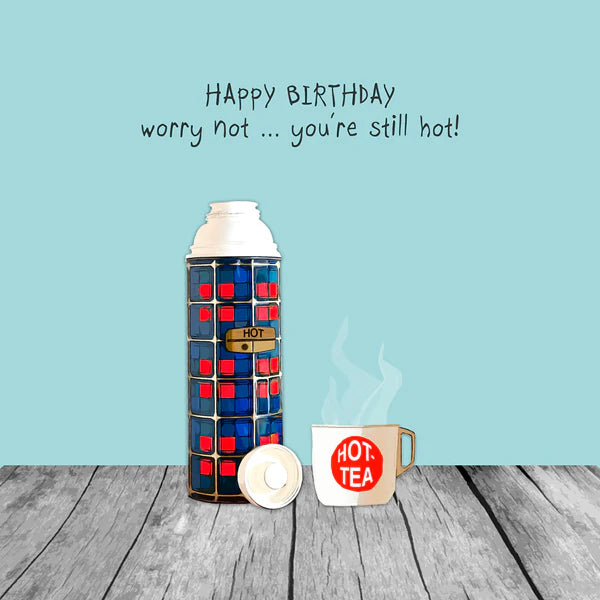 Worry not … you’re still hot card