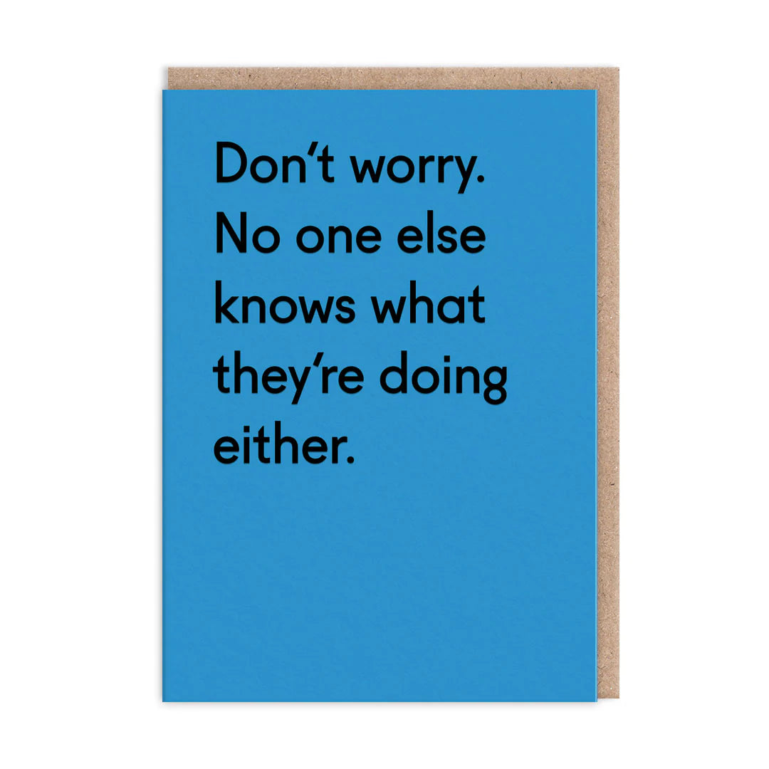 No One Else Knows What They're Doing Greeting Card