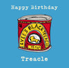 Happy Birthday Treacle Card