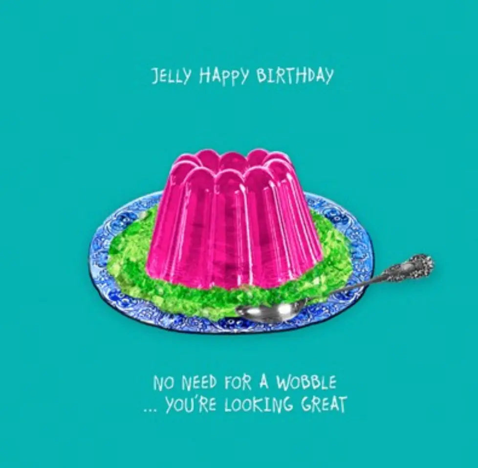No Need For A Wobble Birthday Card Aurina Ltd